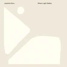 Jasmine Myra, Vinyl WHERE LIGHT SETTLES