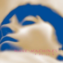 Wave Machines, CD POLLEN