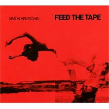 Orson Hentschel, CD FEED THE TAPE