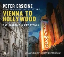 Peter Erskine, CD VIENNA TO HOLLYWOOD: IMPRESSIONS OF E.W. KORNGOLD & MAX STEINER
