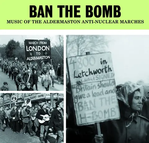 Various Artists – CD V/A - BAN THE BOMB - MUSIC OF THE ALDERMASTON ANTI-NUCLEAR MARCHES