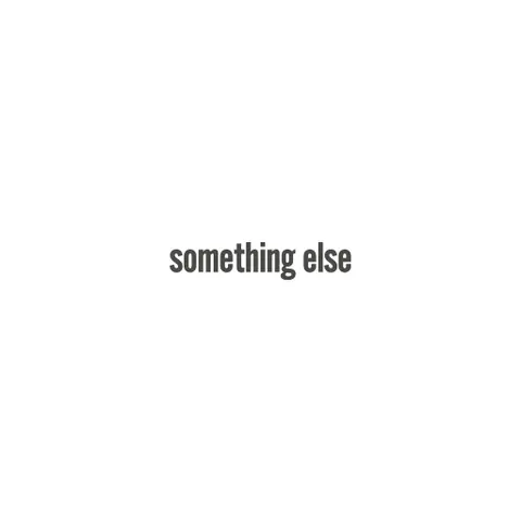 SOMETHING ELSE