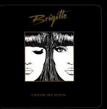 Brigitte – A Bouche Que Veux-tu (Vinyl)