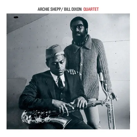 SHEPP, ARCHIE & BILL DIXO - ARCHIE SHEPP & BILL DIXON QUARTET