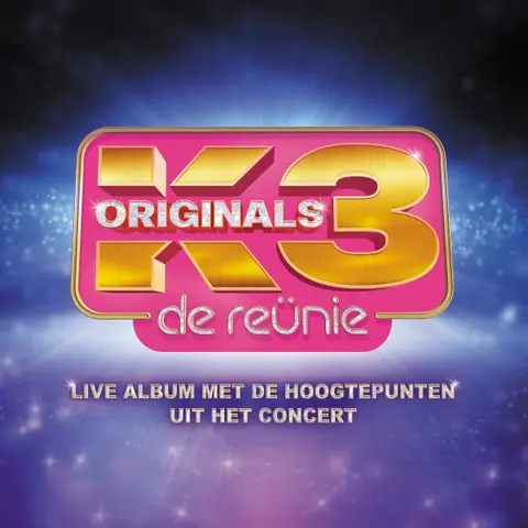 K3 ORIGINALS - DE REUNIE LIVE