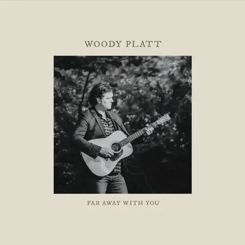 Woody Platt – Vinyl FAR AWAY WITH YOU