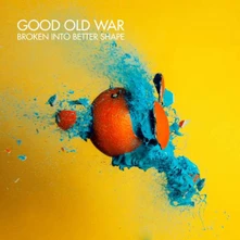 Good Old War, CD BROKEN INTO BETTER SHAPE