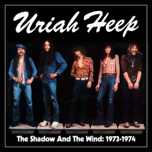 Uriah Heep, CD THE SHADOW AND THE WIND: 1973-1974