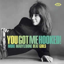 Various Artists, CD YOU GOT ME HOOKED! MORE MARYLEBONE BEAT GIRLS
