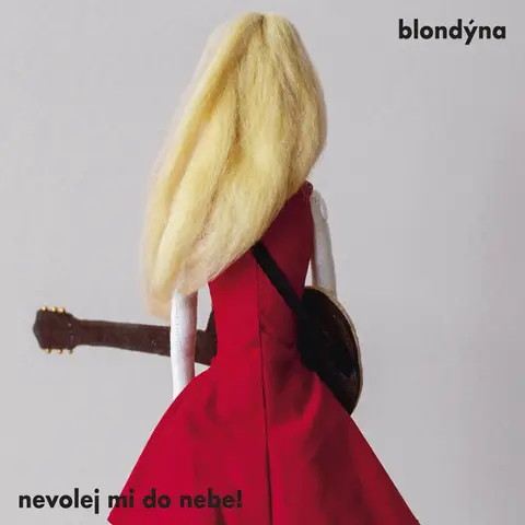Blondýna – CD BLONDYNA  NEVOLEJ MI DO NEBE