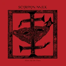 Scorpion Milk, CD SLIME OF THE TIMES
