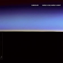 Cubicolor, CD HARDLY A DAY, HARDLY A NIGHT