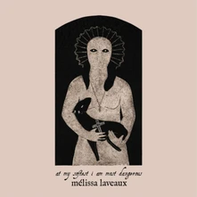 Mélissa Laveaux, CD AT MY SOFTEST I AM MOS...