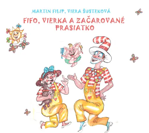 Fifo, Vierka a začarované prasiatko.