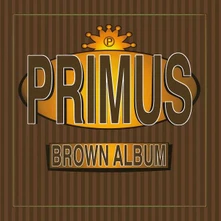 Primus, Vinyl BROWN ALBUM