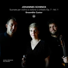 Ensemble Castor, CD JOHANNES SCHENCK: SUONATE PER VIOLINO E VIOLONE O CIMBALO OP. 7 - VOL. 1