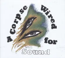 CD A CORPSE WIRED FOR SOUND
