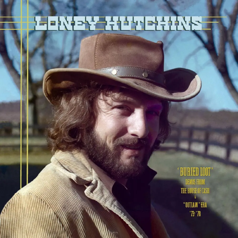 Loney Hutchins – BURIED LOOT- DEMOS FROM THE HOUSE OF CASH AND ''OUTLAW'' ERA, '73-'78 (CD)