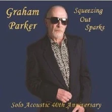 Graham Parker, Vinyl SQUEEZING OUT SPARKS - SOLO ACOUSTIC 40TH ANNIVERSARY