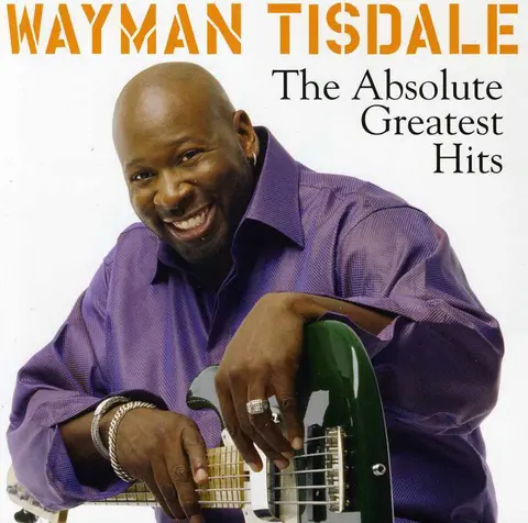 Wayman Tisdale – CD ABSOLUTE GREATEST HITS