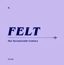Felt – 7-SEVENTEENTH CENTURY (Vinyl)