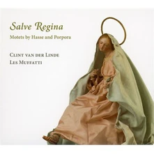 Les Muffatti, CD SALVE REGINA: MOTETS BY HASSE AND PORPORA