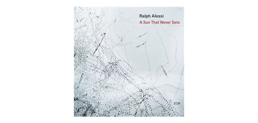 Ralph Alessi – SUN THAT NEVER SETS (CD)
