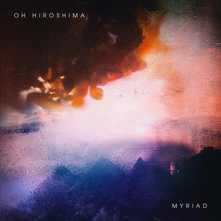 Oh Hiroshima, Vinyl MYRIAD