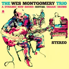 Wes Montgomery Trio: A Dynamic New Sound thumbnail