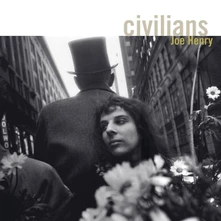 Joe Henry, CD CIVILIANS