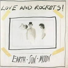 Love and Rockets, Vinyl EARTH SUN MOON