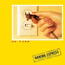 Naniwa Express – NO FUSE (Vinyl)