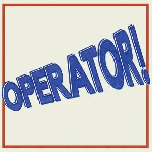 OPERATOR!