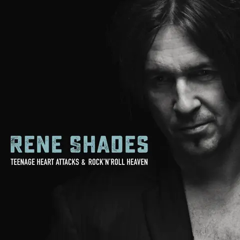 Rene Shades – CD TEENAGE HEART ATTACKS & ROCK'N'ROLL HEAVEN