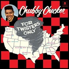 Chubby Checker, Vinyl CHECKER, CHUBBY - FOR TWISTERS ONLY