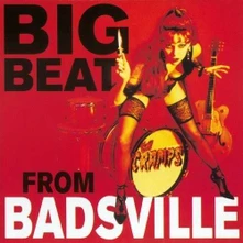 The Cramps, Vinyl BIG BEAT FROM BADSVILLE