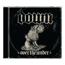 Down, CD Over The Under