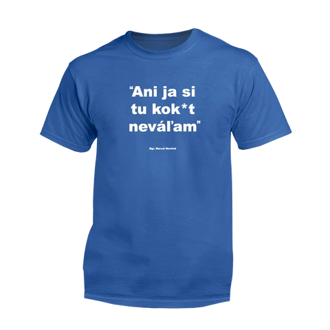 Ani ja si tu kok*t neváľam