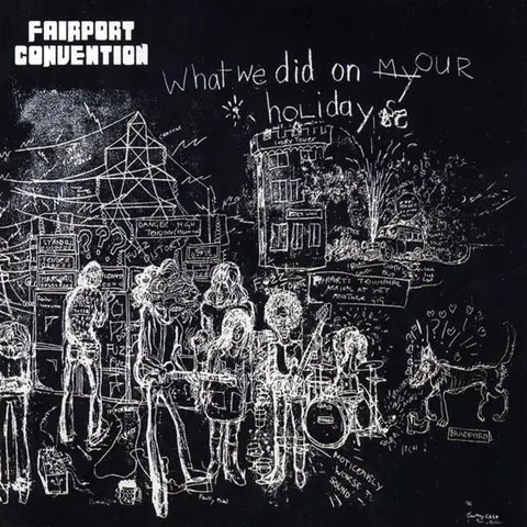 Fairport Convention – CD WHAT WE DID ON HOUR HOLIDA