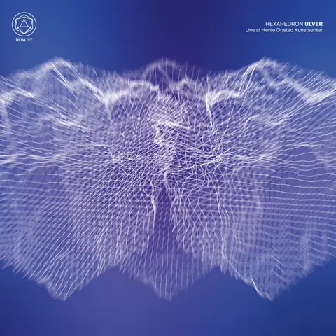 HEXAHEDRON - LIVE AT HENIE ONSTAD KUNSTSENTER