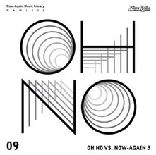 Oh No, CD OH NO VS. NOW-AGAIN III