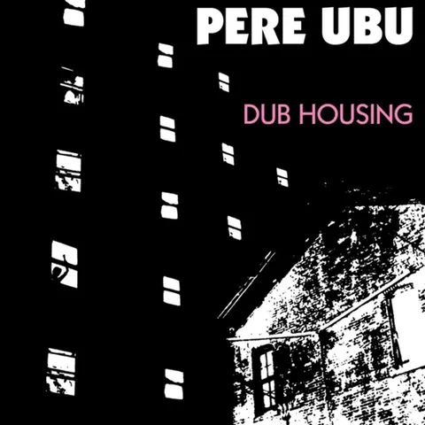 Pere Ubu – CD DUB HOUSING
