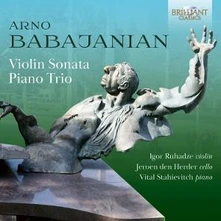 CD ARNO BABAJANIAN: VIOLIN SONATA, PIANO TRIO