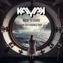 Kayak, CD BACK TO SHORE - THE 2022 FAREWELL TOUR