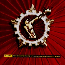 Frankie Goes to Hollywood, CD BANG| THE GREATEST HITS OF