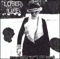 LOSER LIFE - I HAVE GHOSTS AND HAVE .. (CD)