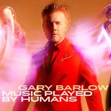 Gary Barlow, Vinyl Music Played By Humans