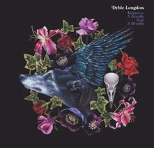 Dyble Longdon, CD BETWEEN A BREATH AND A BREATH