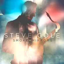 Steve Cole, CD SMOKE AND MIRRORS
