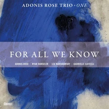 Adonis Rose Trio, CD FOR ALL WE KNOW